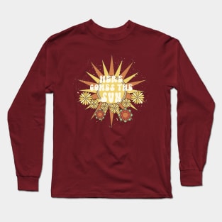 HERE COMES THE SUN Long Sleeve T-Shirt